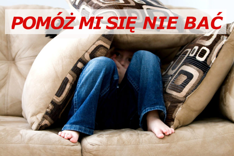 Dlaczego dziecko odczuwa lęk? – 6 punktów jak pokonać strach