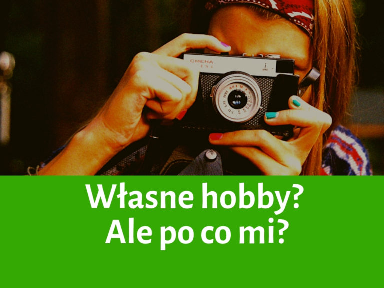 własne hobby