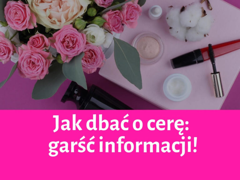 jak dbać o cerę